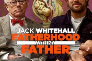 杰克·怀特豪尔：爸爸教我做爸爸 Jack Whitehall: Fatherhood with My Father