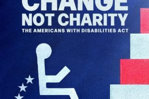 改变，而不是慈善：美国残疾人法案 Change, Not Charity: The Americans With Disabilities Act