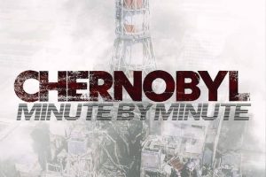 切尔诺贝利：分秒解析 Chernobyl: Minute by Minute