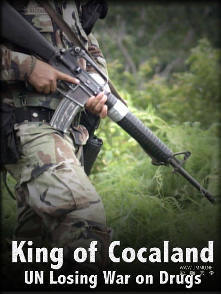 可卡因之王：联合国输掉毒品战争 King of Cocaland – UN Losing War on Drugs插图
