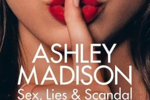 偷情网站泄密事件：性、谎言与丑闻 Ashley Madison: Sex, Lies & Scandal