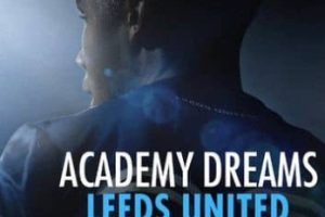 青训营之梦：利兹联 Academy Dreams: Leeds United