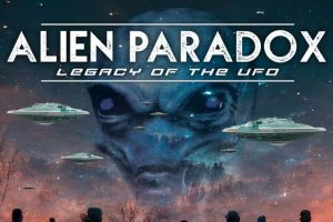 外星人悖论：不明飞行物的遗产 Alien Paradox: Legacy of the UFO