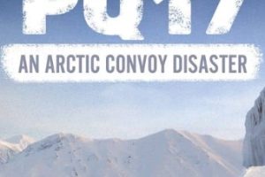 PQ17：北极护航灾难 PQ17: An Arctic Convoy Disaster
