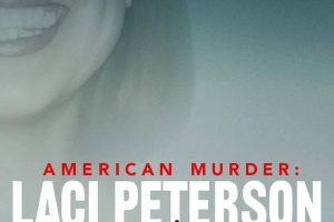 美国谋杀故事：杀妻疑云 American Murder: Laci Peterson