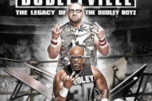 达德利兄弟的遗产 Straight Outta Dudleyville: The Legacy of the Dudley Boyz