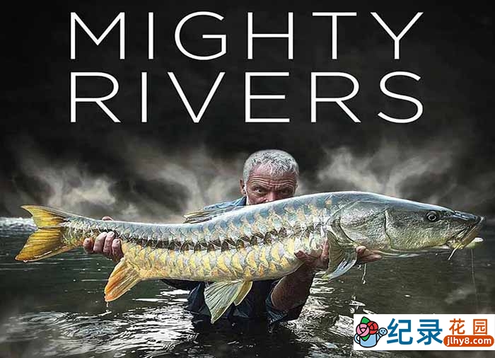 自然生态保护纪录片《狂野之河 Jeremy Wades Mighty Rivers》全6集